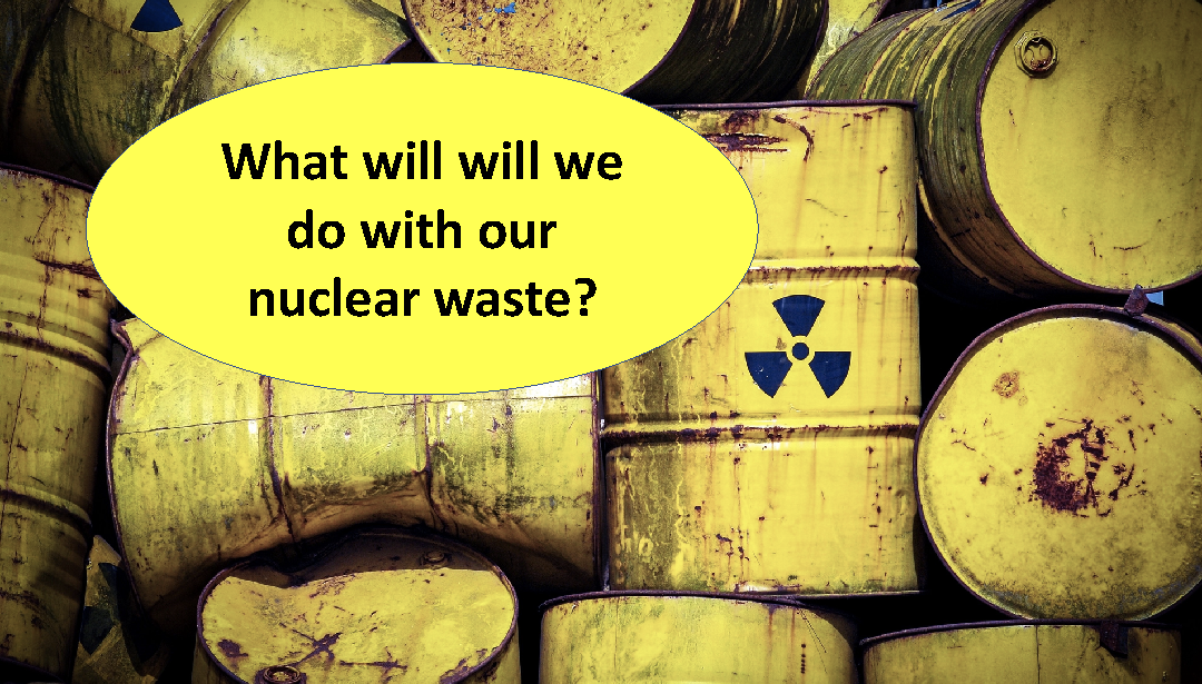 100 groups ask: What will we do with our nuclear waste?